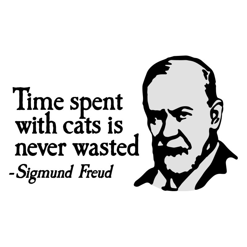 Time spent with cats is never Sigmund Freud