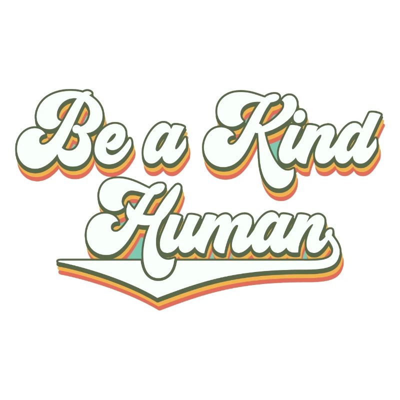 Be a kind human