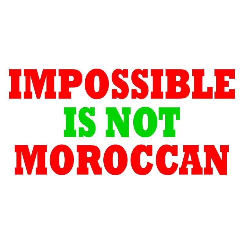 impossible is not moroccan - morocco