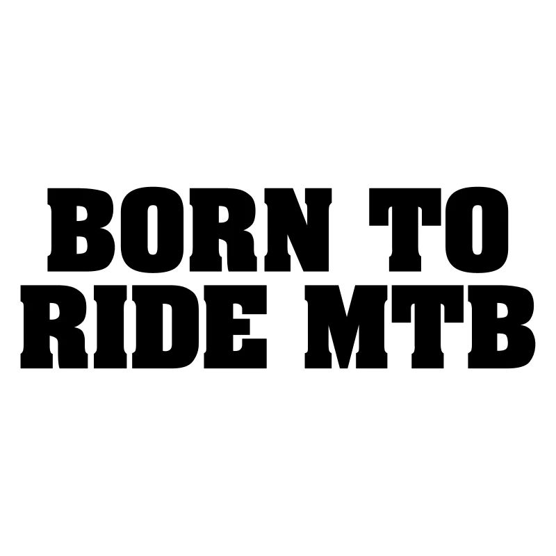 born to ride mtb
