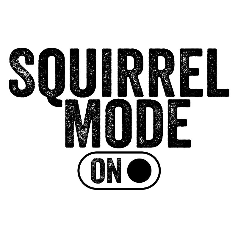 Squirrel mode on