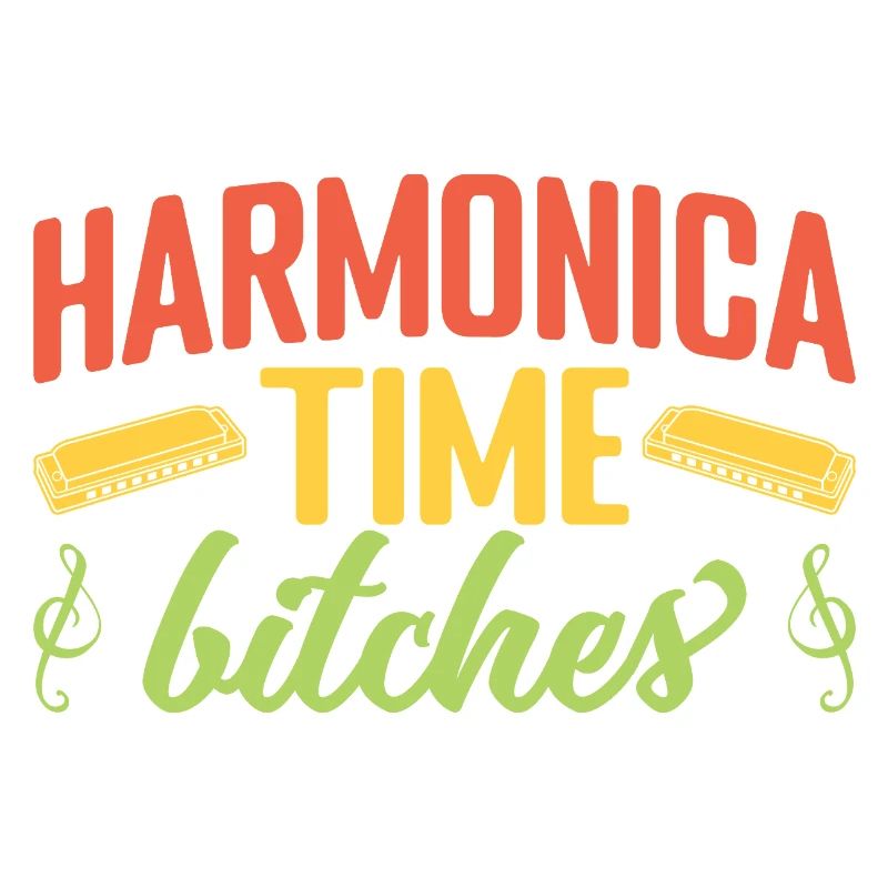 Funny Harmonica Player Time Bitches Harmonica