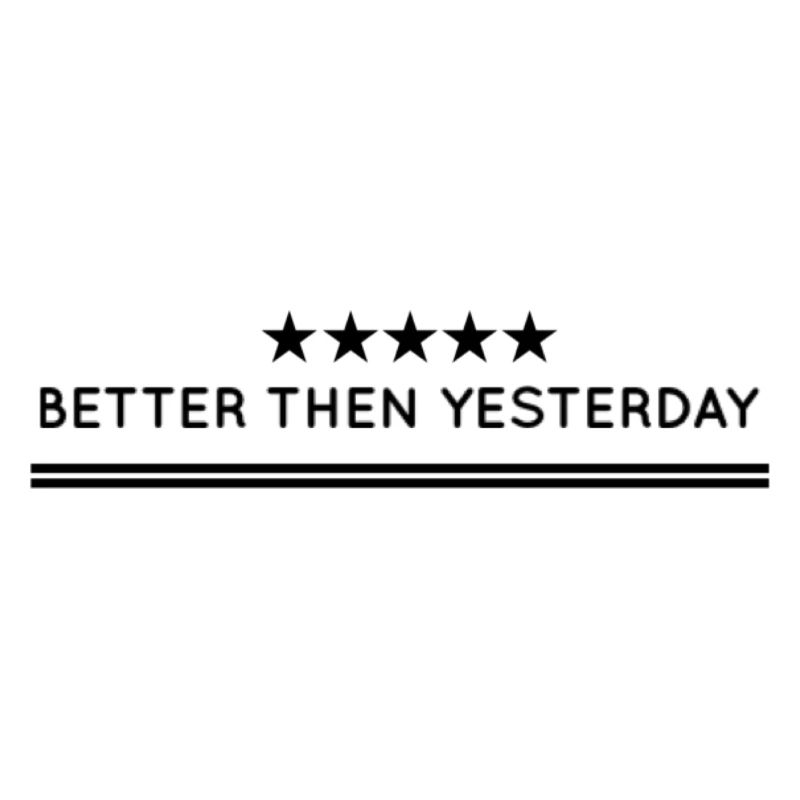 Better than yesterday