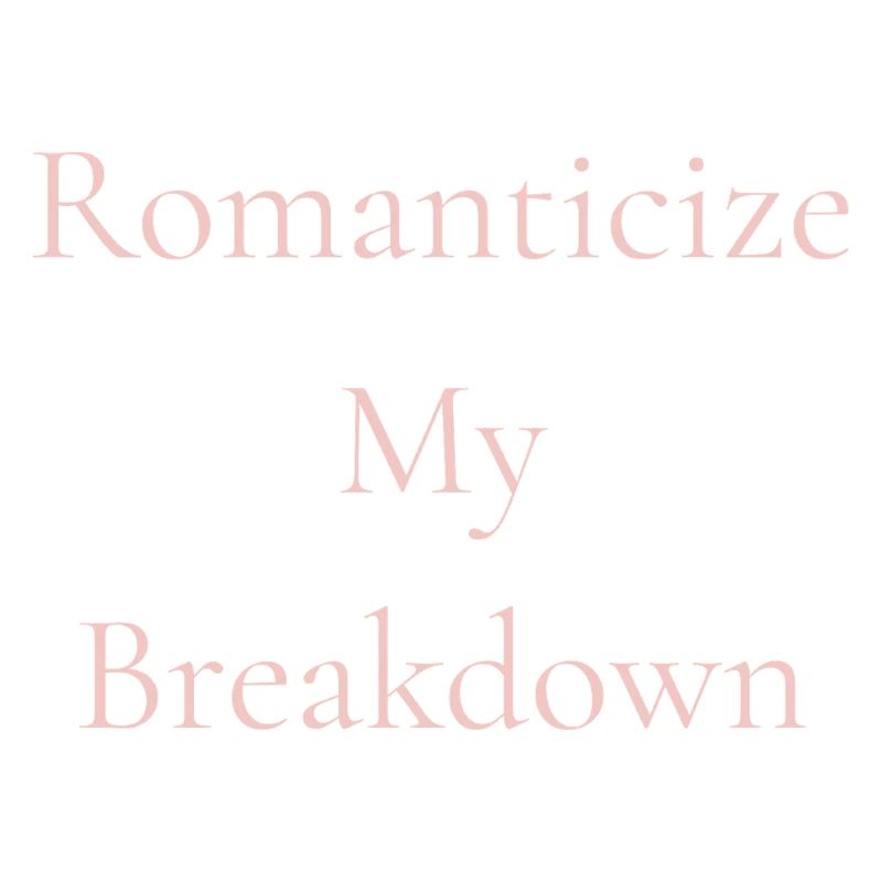 Romanticize My Breakdown Tee – Soft Girl Sad