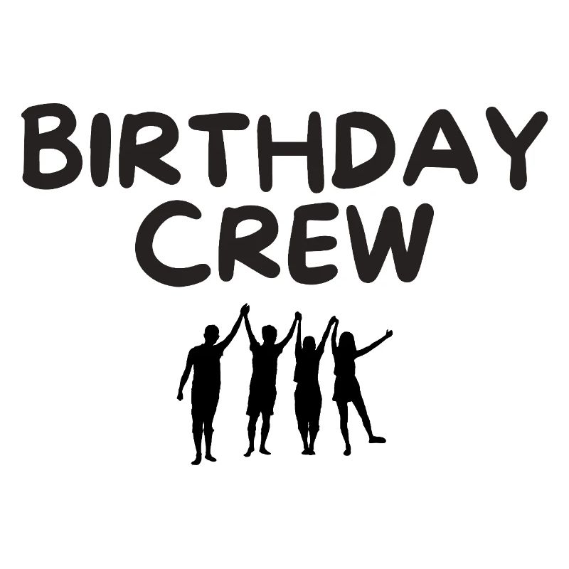Birthday Crew