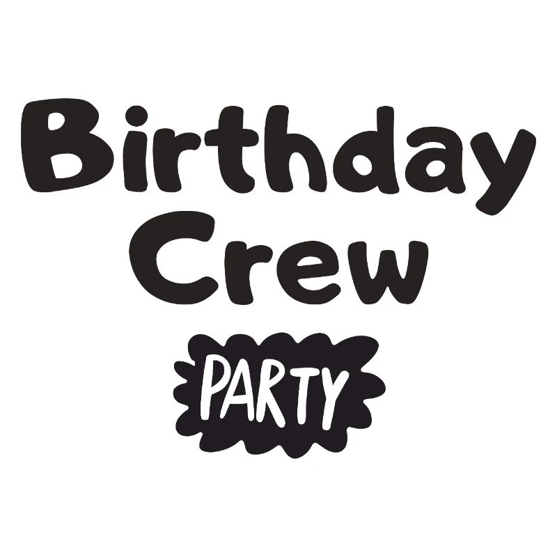 Birthday Crew
