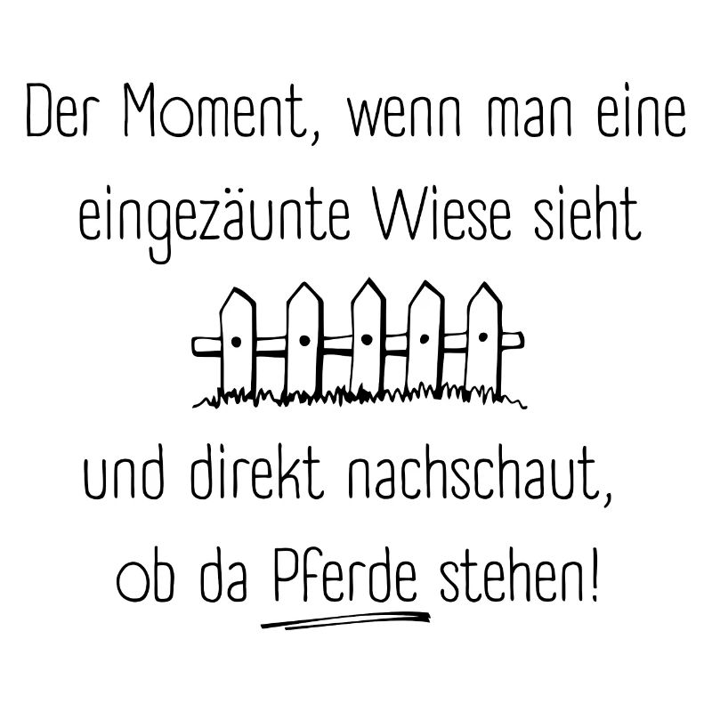 Der Moment, wenn man eine eingezäunte Wiese sieht