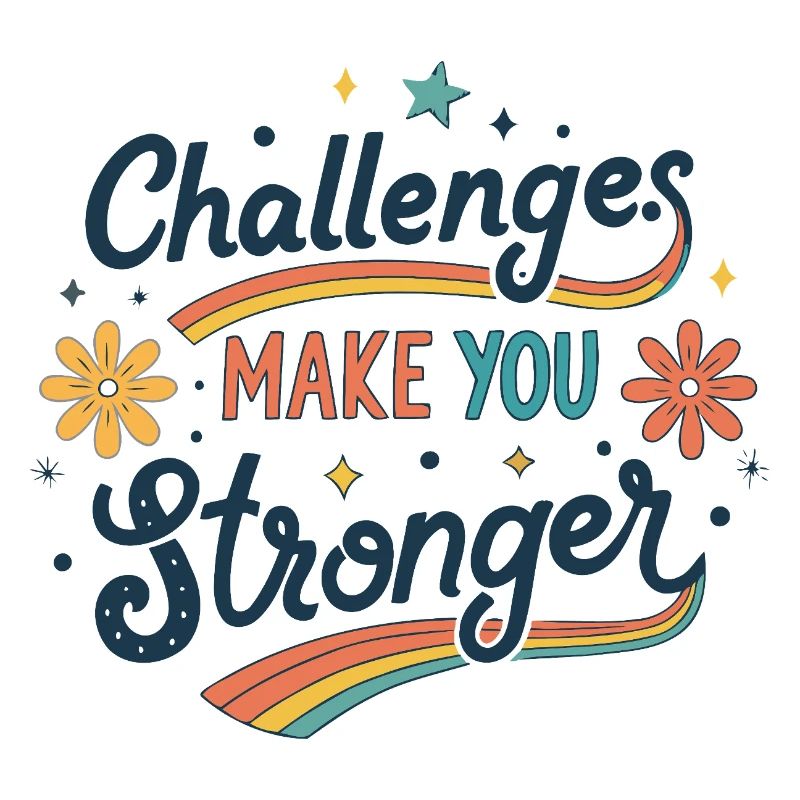 Challenges Make You Stronger Rainbow