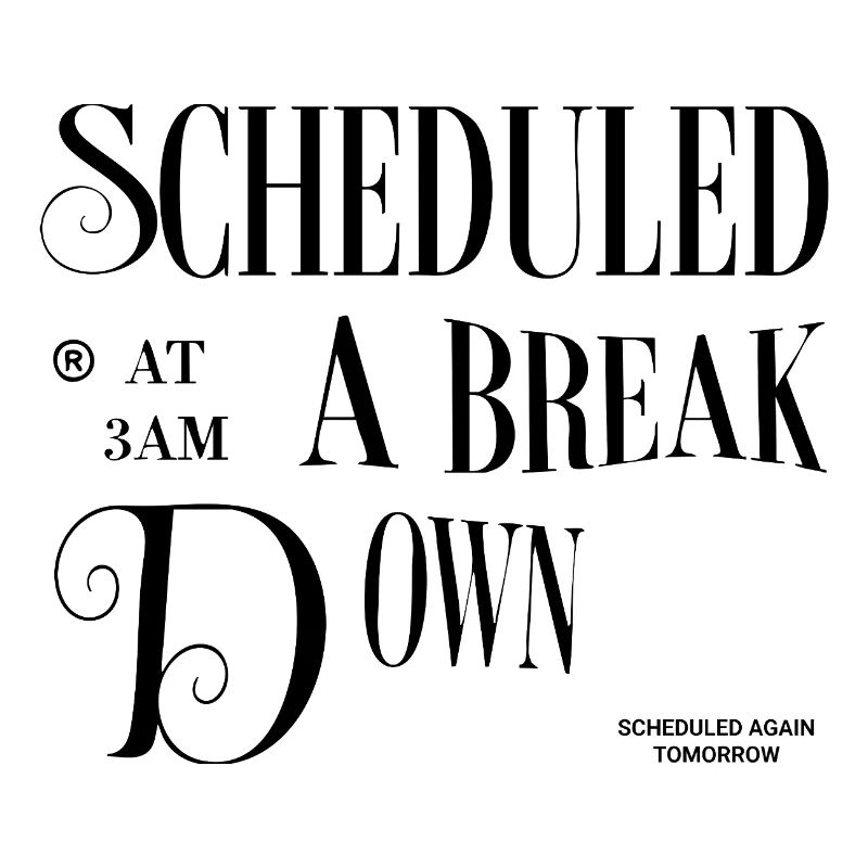 Scheduled Breakdown