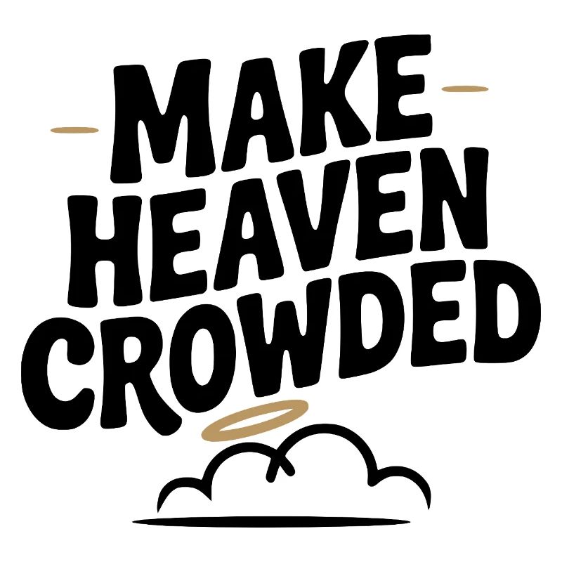 Make Heaven Crowed