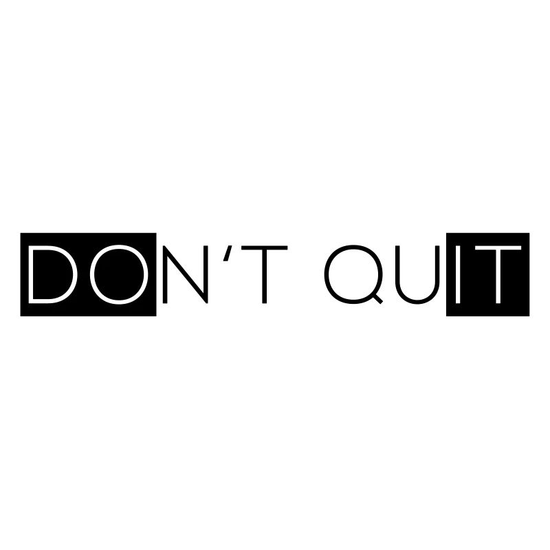 Dont Quit