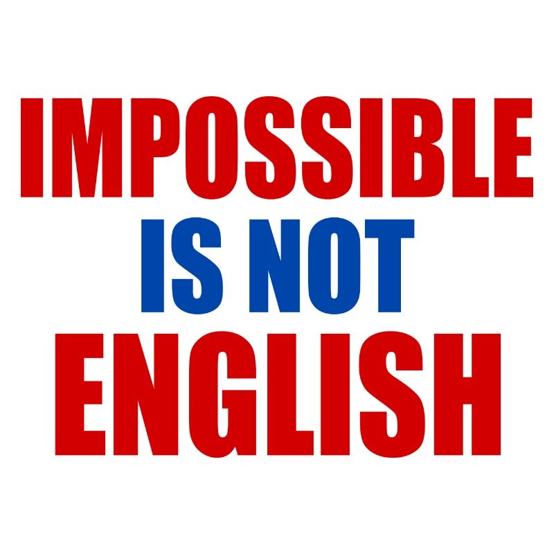 impossible is not english - angleterre
