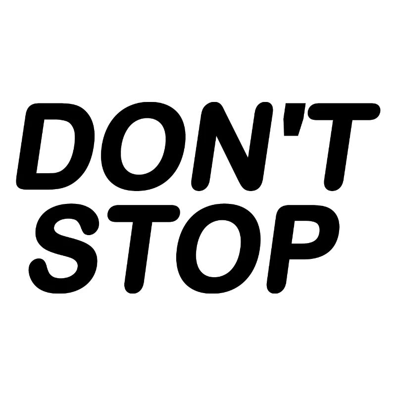 Dont stop