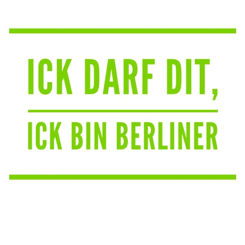 ick darf dit, ick bin Berliner