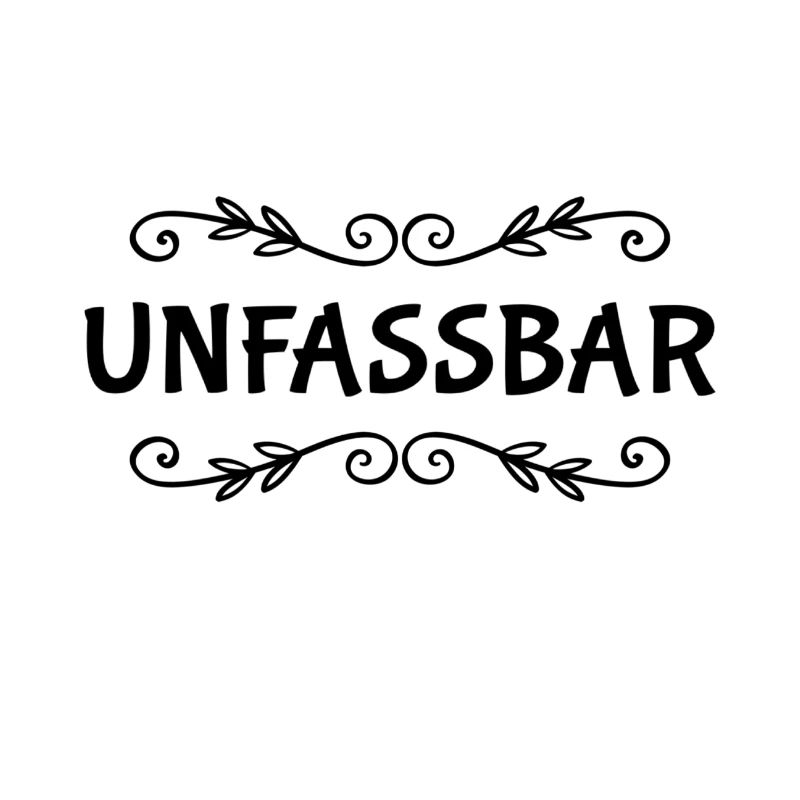unfassbar