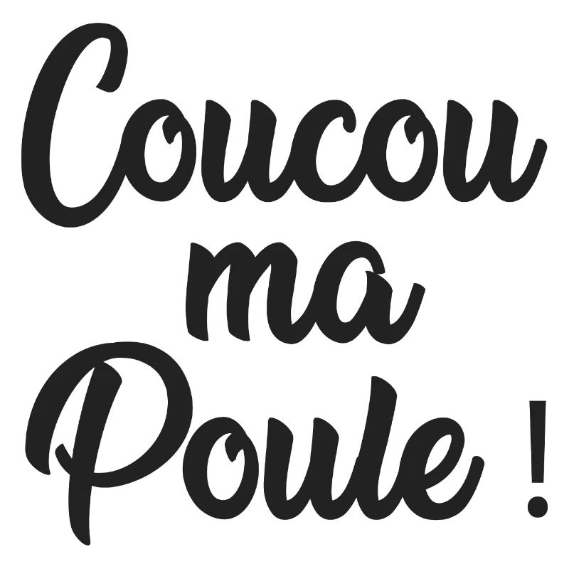 coucou ma poule