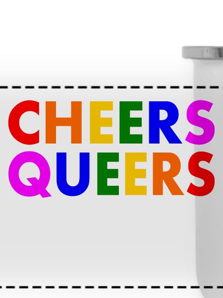 Cheers queers