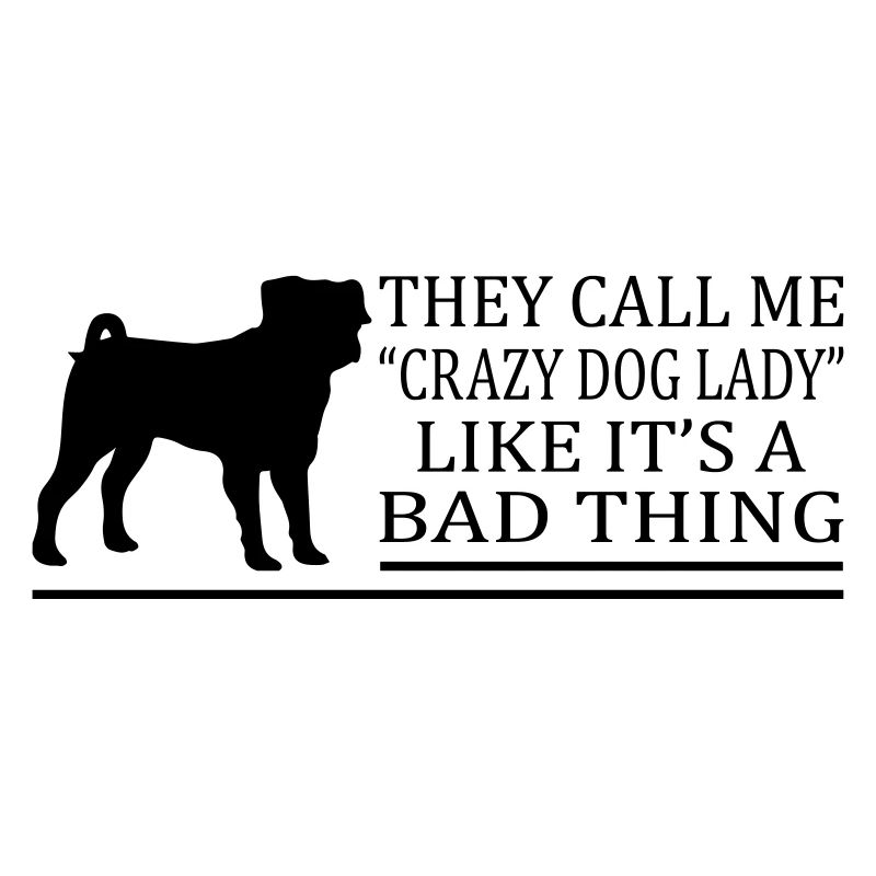 Crazy Dog Lady A Bad Thing
