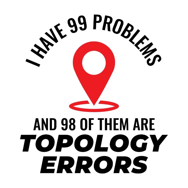 Topology Errors GIS Mapping Humor Cartography