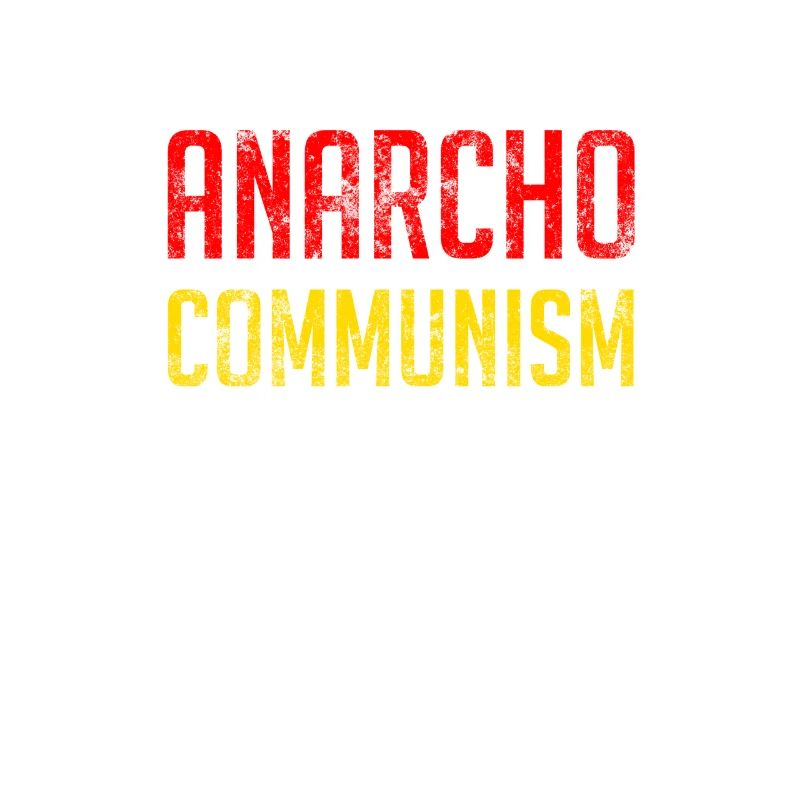 Anarcho Communism
