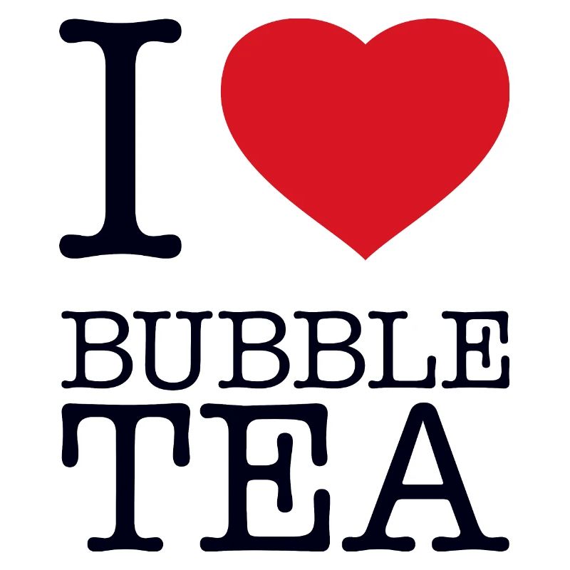 I LOVE BUBBLE TEA