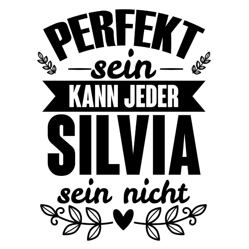 Silvia - Perfekt Sein Kann Jeder Silvia Nicht