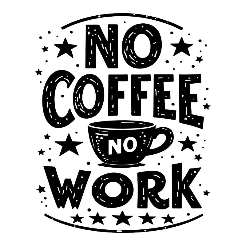 Pas de café pas de travail Café drôle Dire Citation