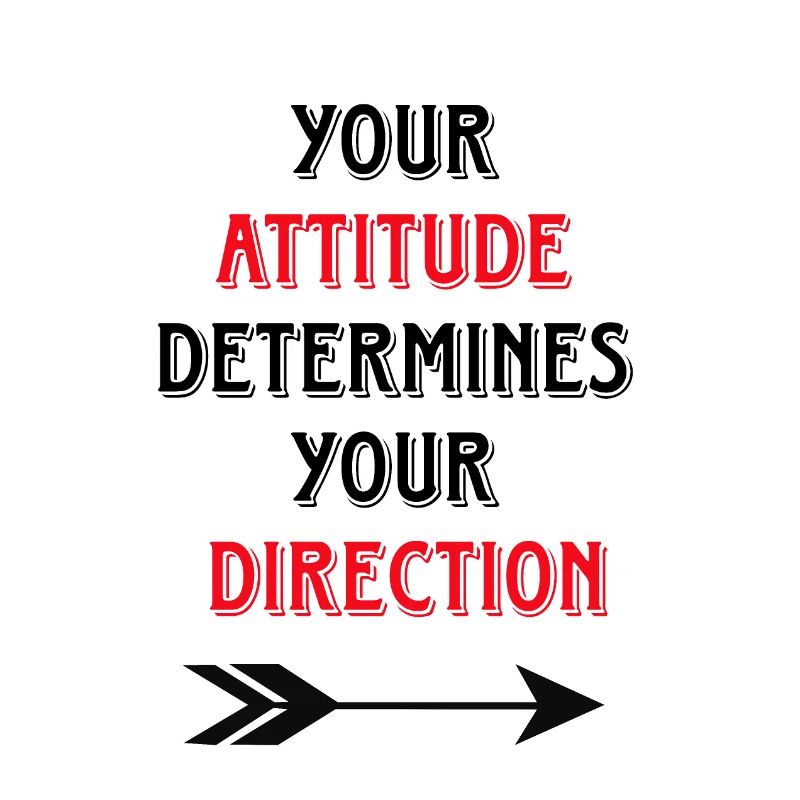 Votre attitude détermine votre direction