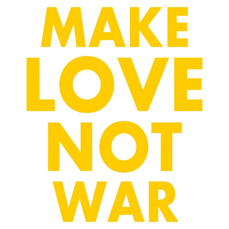 Make love not war