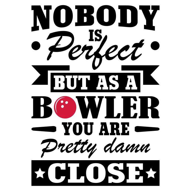 Aucun corps n'est parfait mais comme bowling
