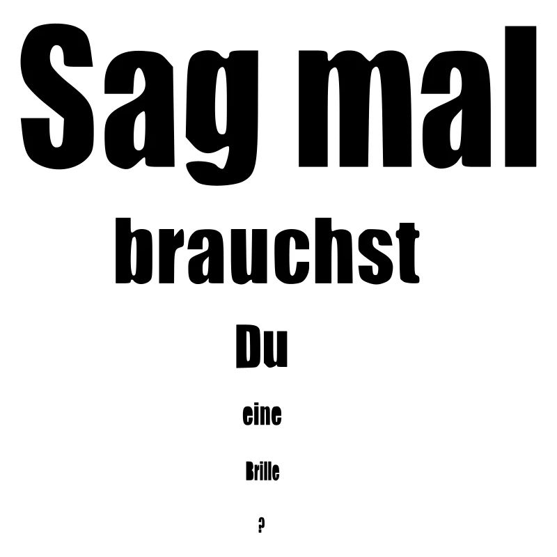 Sag mal brauchst du eine Brille lustig Geschenk