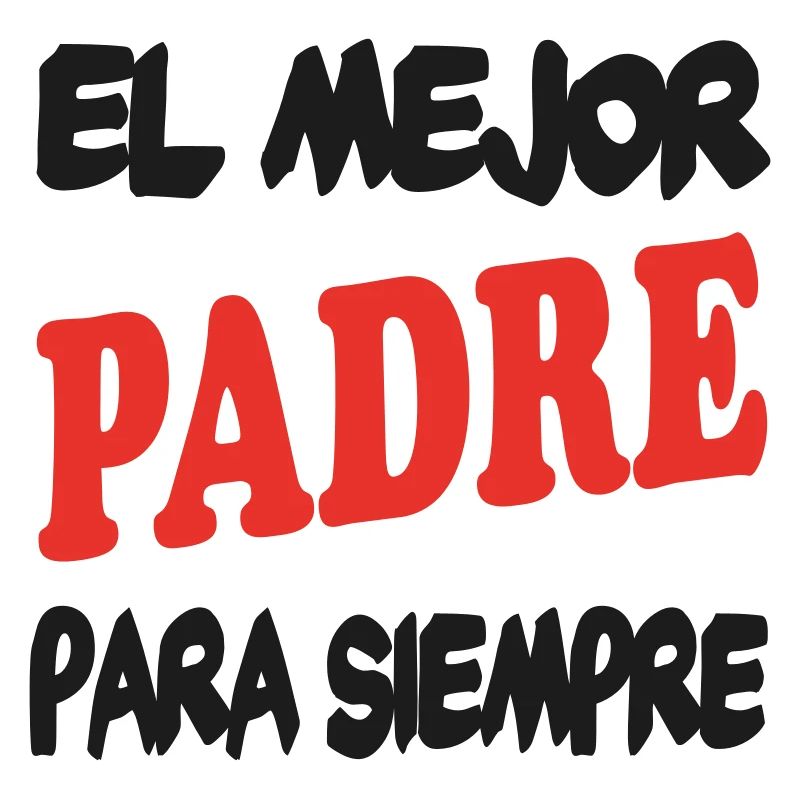 EL MEJOR PADRE PARA SIEMPRE