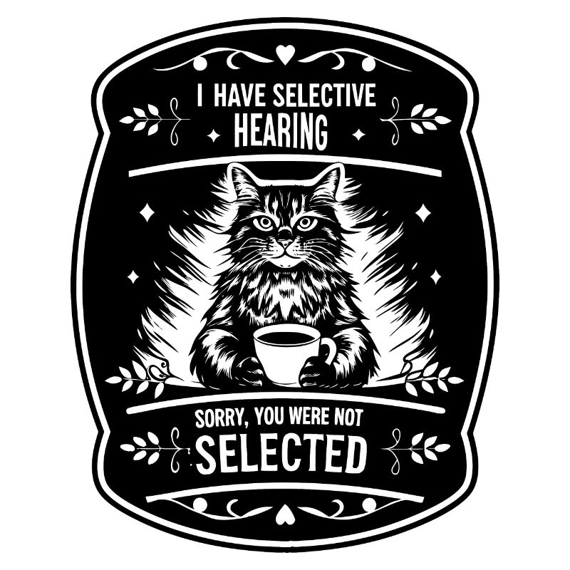 CAT | I HAVE SELECTIVE HEARING