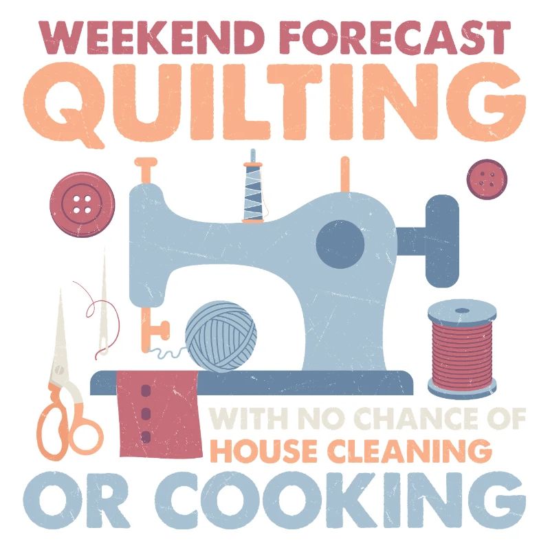 Weekend Forecast Quilting Sewing Quilter