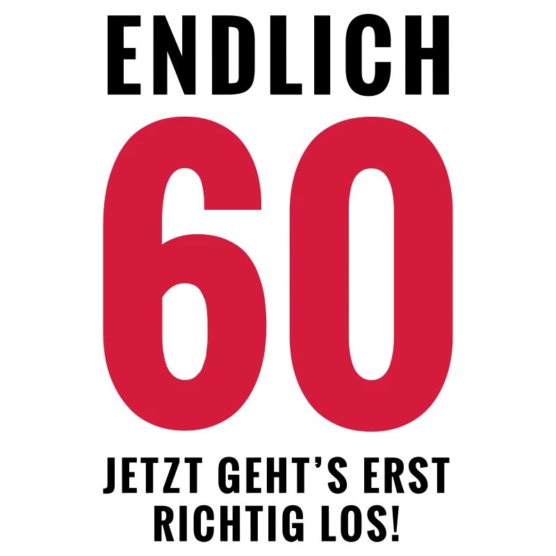 Endlich 60 - Geburtstag