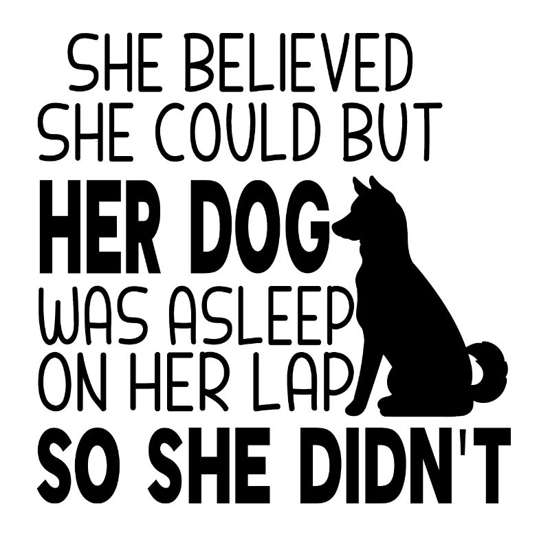 She Believed She Could but Her Dog was Asleep
