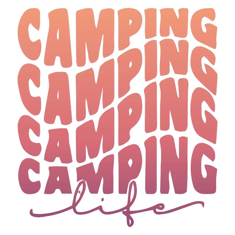 Camping Camping Camping Life
