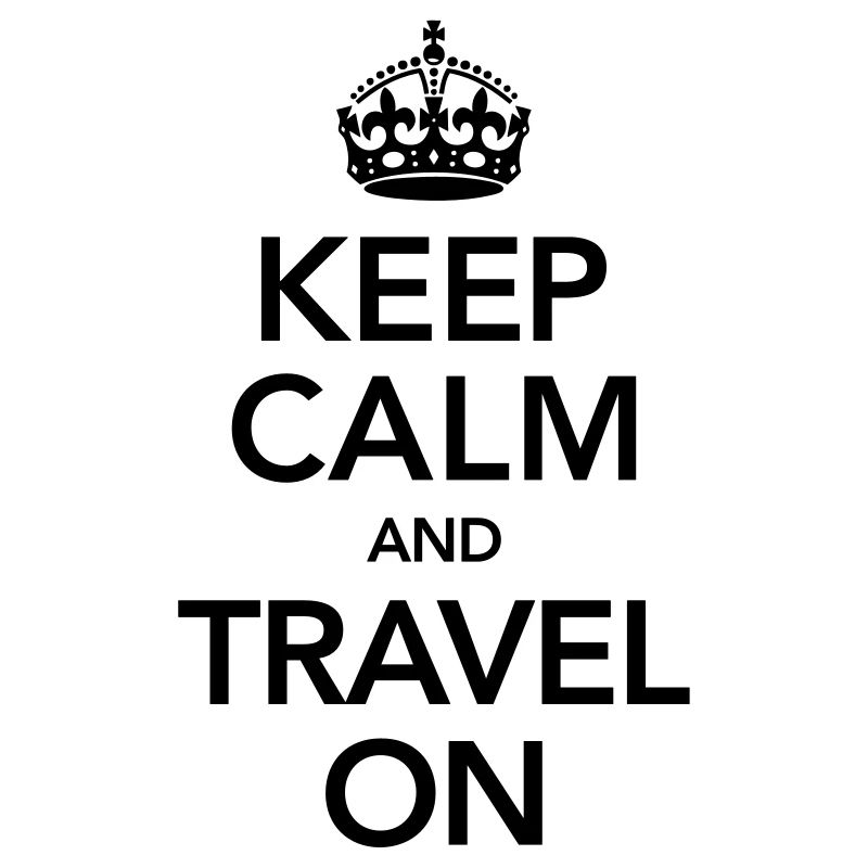 Keep Calm And Travel On