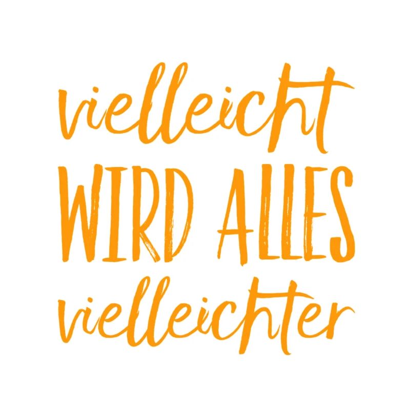 vielleicht wird alles vielleichter