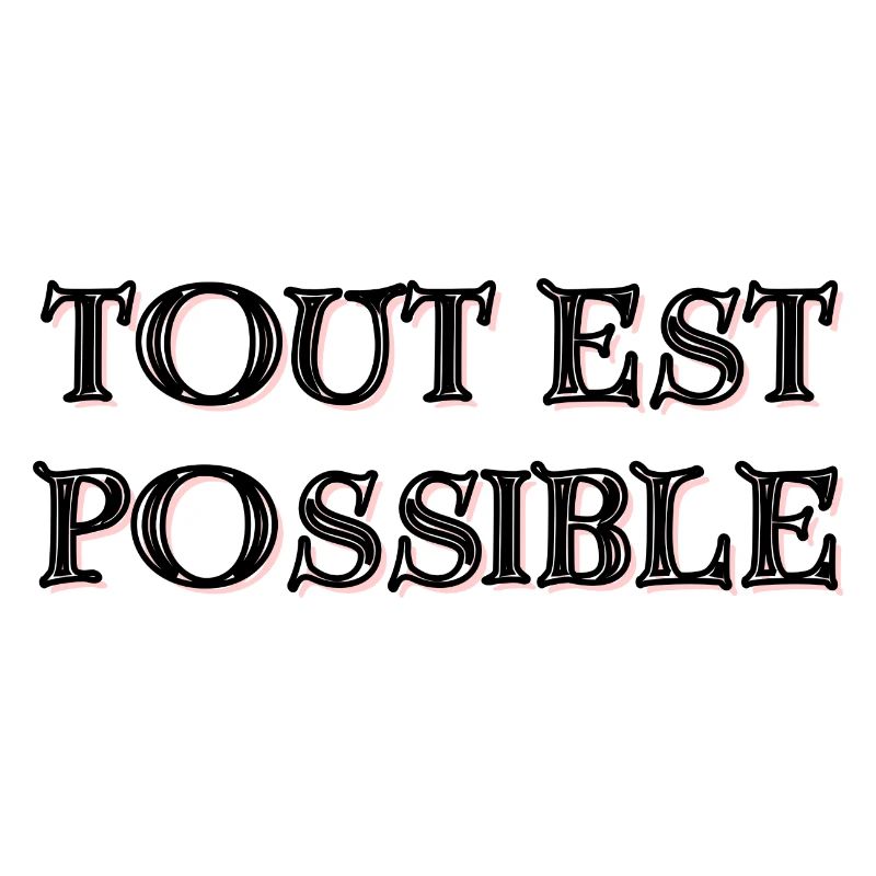 Tout est Possible