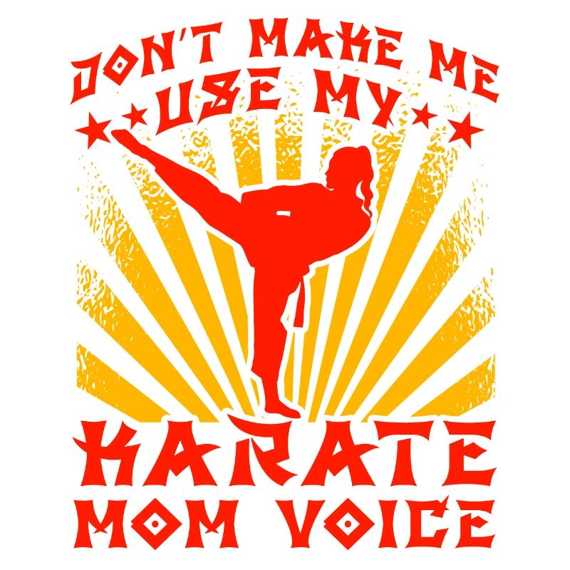 Ne me forcez pas à utiliser ma voix de maman karaté