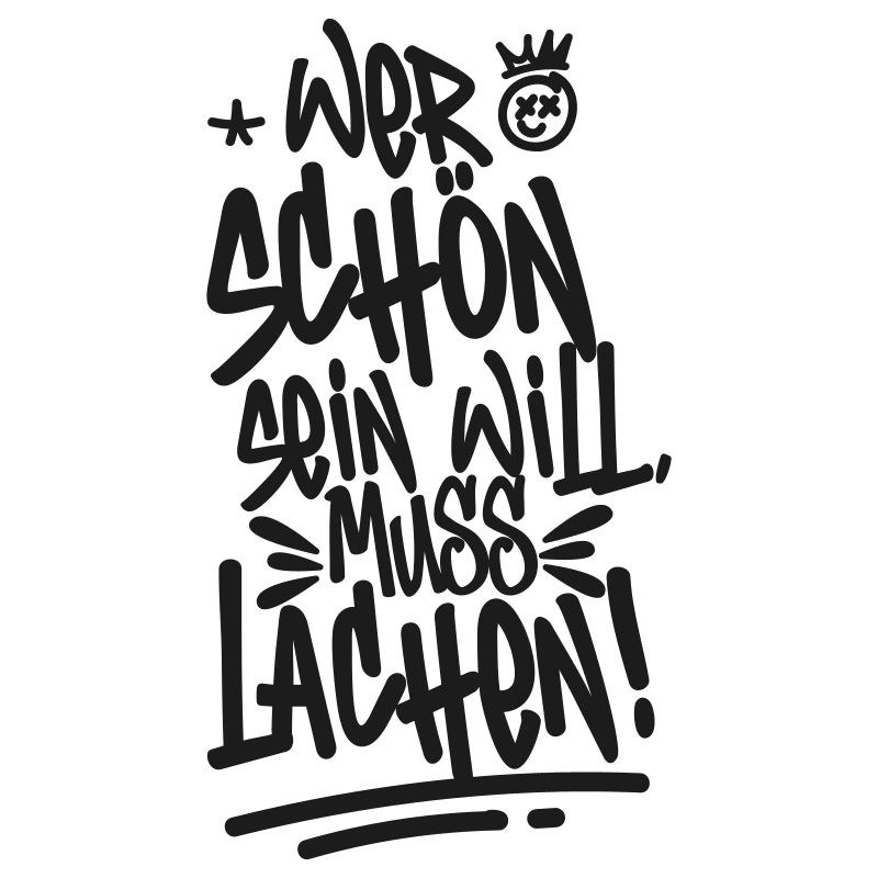 Wer schön sein will, muss lachen! – Frecher Spruch