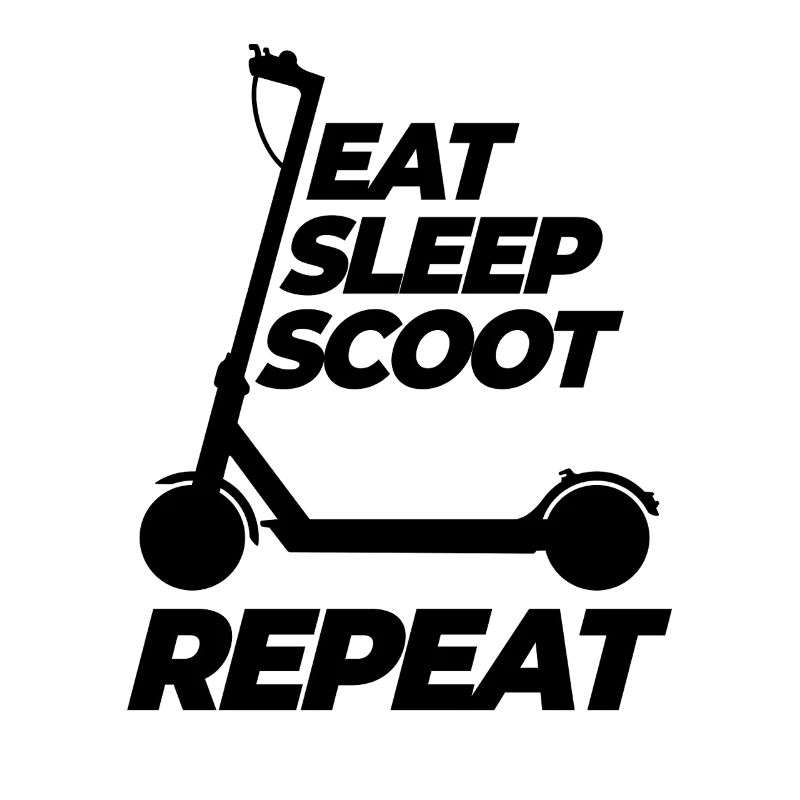 Eat Sleep Scoot Repeat, E-Scooter, Elektro Roller