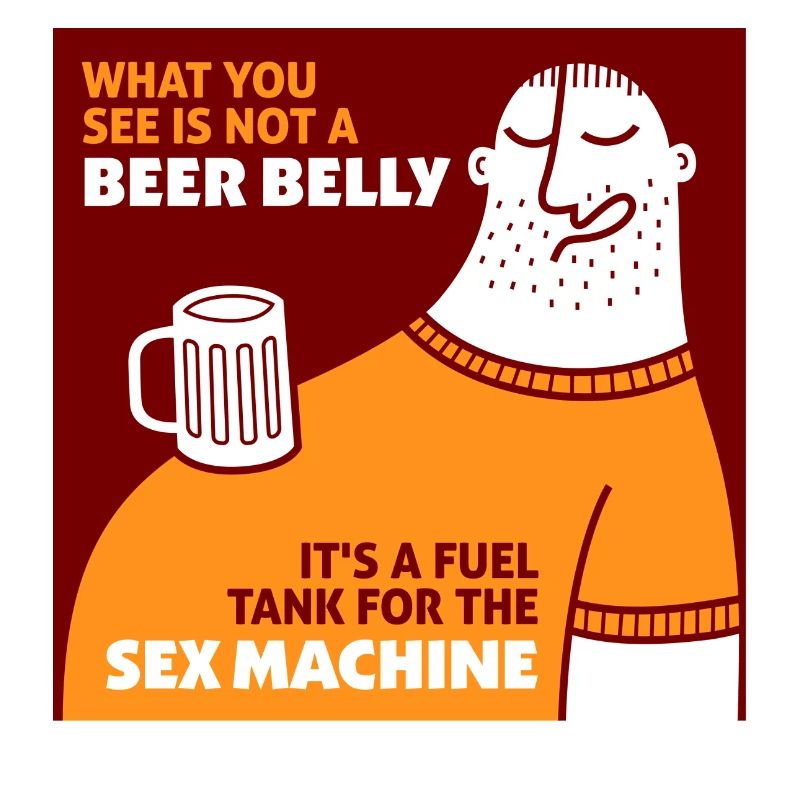 That's Not My Beer Belly! It's A Fuel Tank!
