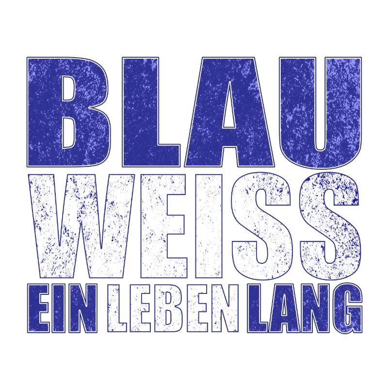 Blau Weiss ein Leben Lang