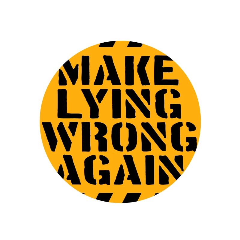 Make Lying Wrong Again Political Statement Logo