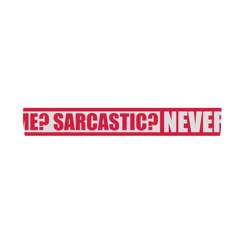 me sarcastic never quote