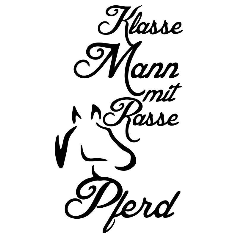 Klasse Mann - Rassepferd Geschenk