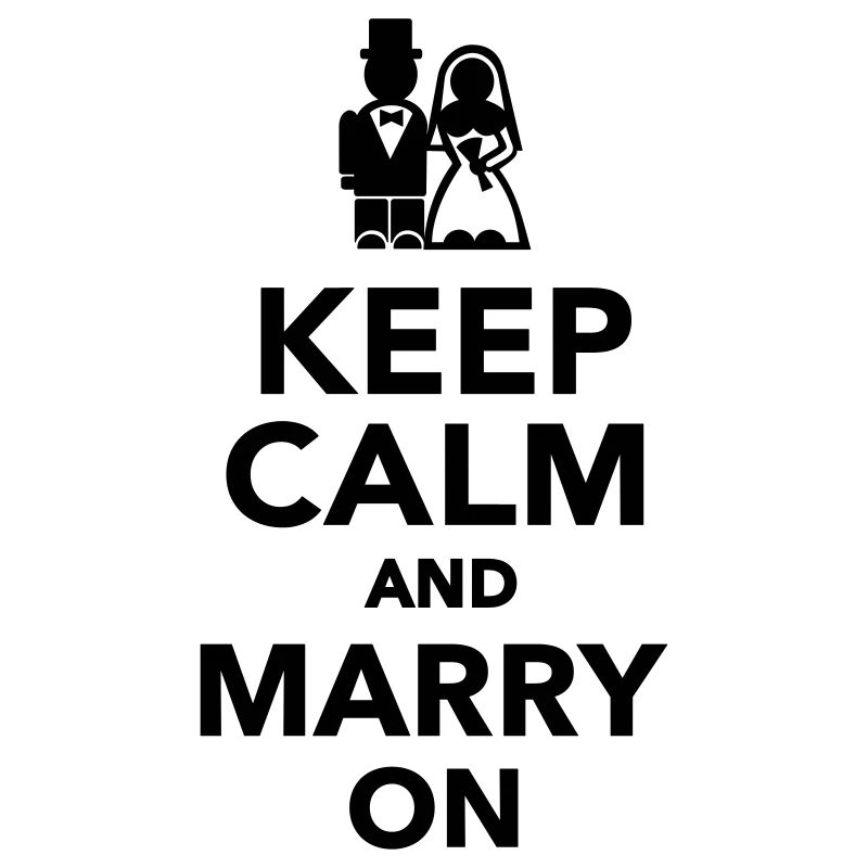 Keep calm and marry on