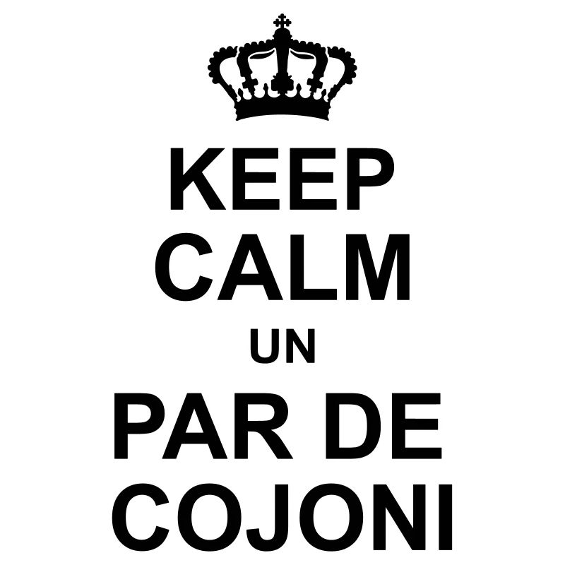 keep calm un par de cojoni kg10